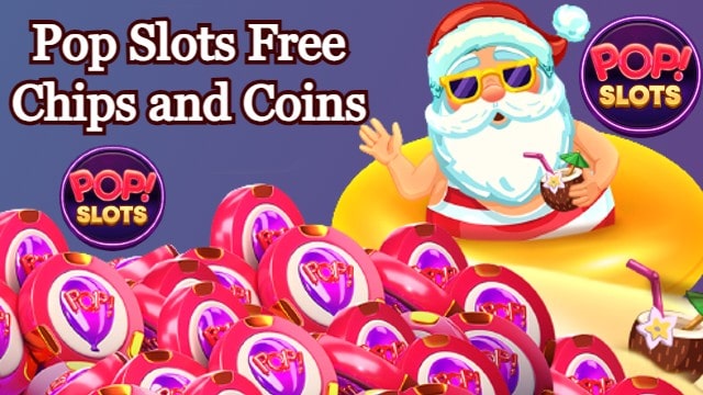 Pop Slots Free Chips and Coins