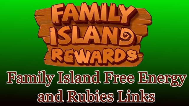 Family Island Free Energy and Rubies Links